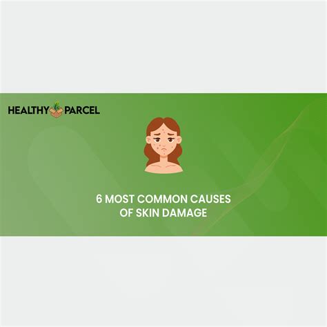 6 Most Common Causes of Skin Damage