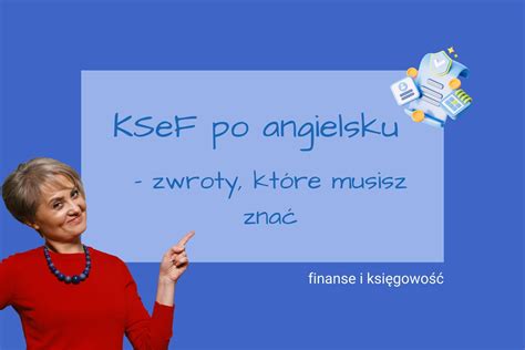 Ksef Po Angielsku Przydatne Zwroty