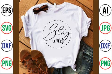 Stay Wild Svg By Orpitabd TheHungryJPEG