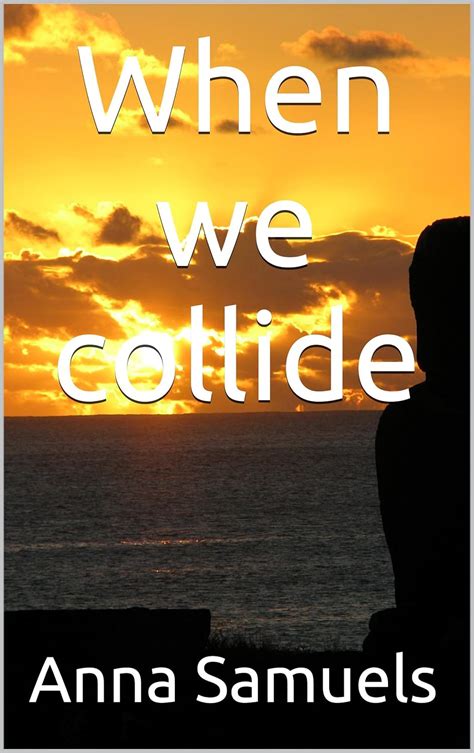 When We Collide Ebook Samuels Anna Kindle Store