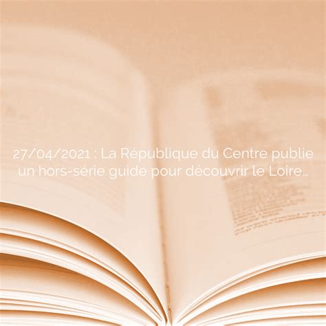 La R Publique Du Centre Publie Un Hors S Rie Guide Pour