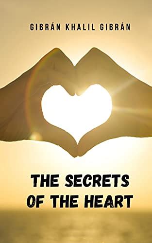 The Secrets Of The Heart An Inner Journey By The Hand Of The Great