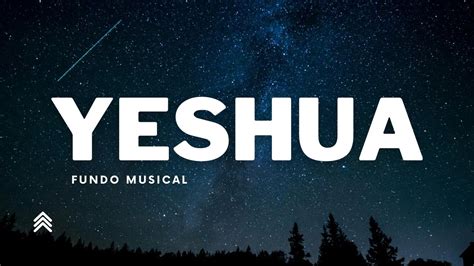 Yeshua Fundo Musical Para Ora O Jesus Instrumental Worship