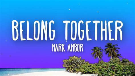 Mark Ambor Belong Together Lyrics Youtube