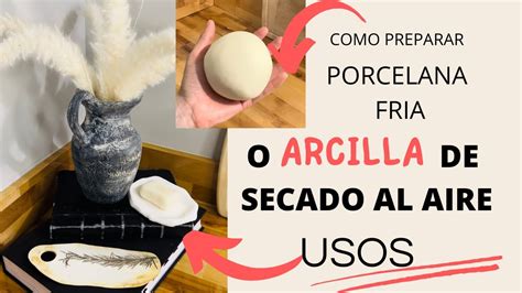 COMO HACER ARCILLA DE SECADO AL AIRE O POCELANA FRIA DIY