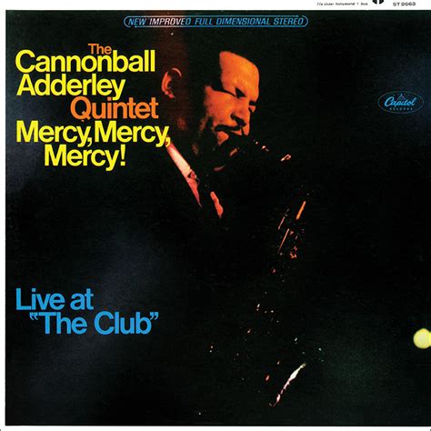 reDiscover Cannonball Adderley’s Mercy, Mercy, Mercy! Live At ”The Club”