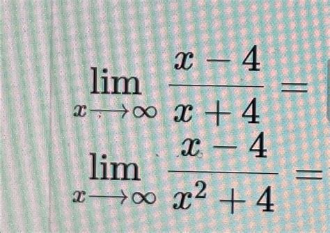 Solved Limx→∞x 4x4limx→∞x 4x24