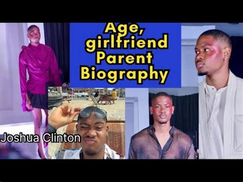 Clinton Joshua Biography Age Girlfriend Parents And All You Need To