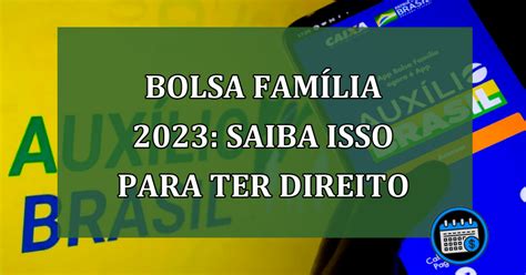 Bolsa Família 2023 Saiba Isso Para Ter Direito Agenda Em Dia