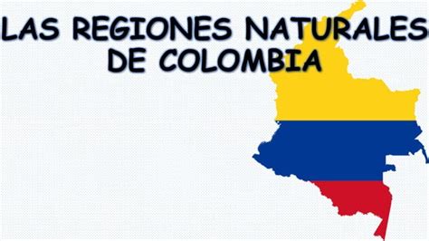 Las Regiones Naturales De Colombia PPT Descarga Gratuita