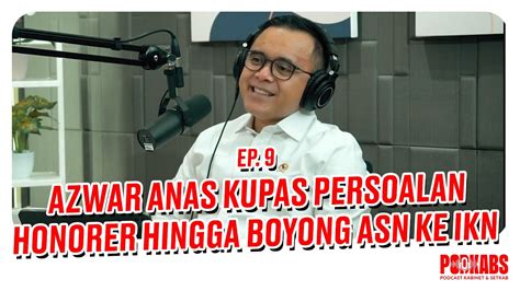 Eksklusif Azwar Anas Kupas Persoalan Honorer Hingga Boyong Asn Ke Ikn