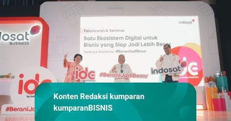 Dorong Pelaku Usaha BeraniJadiBesar Indosat Business Luncurkan