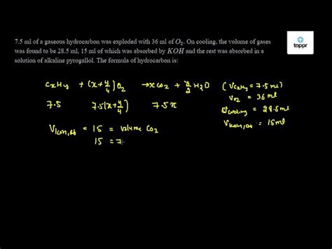 7 5 Ml Of A Gaseous Hydrocarbon Was Exploded With 36 Ml Of O2 On