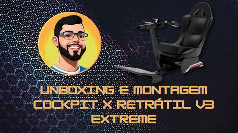 Unboxing e Montagem Cockpit Retrátil V3 Extreme YouTube