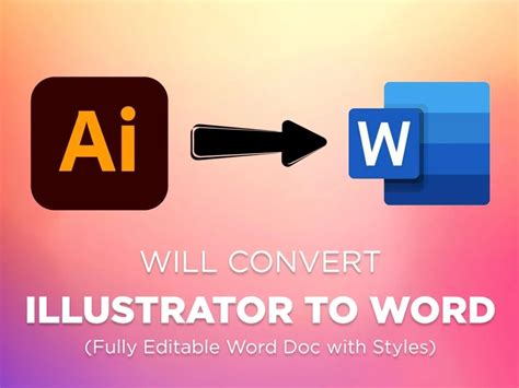 Convert Ai To Word Convert Illustrator To Fully Editable Word Doc Upwork