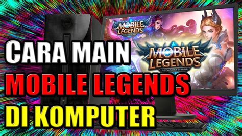 Cara Main Mobile Legends Di Komputer SETTING HIGH YouTube