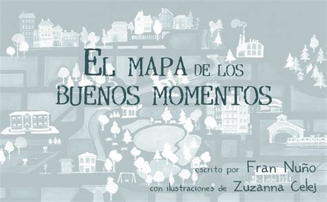 El Mapa De Los Buenos Momentos Nu O Fran Celej Zuzanna Amazon Es