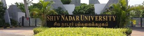 Shiv Nadar University, Chennai Courses: Degree, Diploma, Fees Details ...