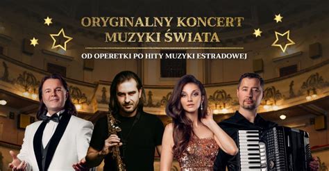 Koncert Muzyki Wiata Od Operetki Po Hity Muzyki Estradowej