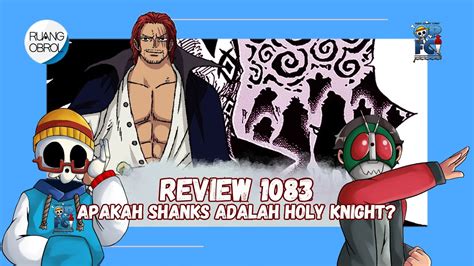 Review One Piece 1083 Apakah Shanks Anggota Holy Knight YouTube