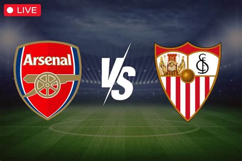 Link Live Streaming Arsenal Vs Sevilla Matchday 4 Liga Champions Yuk