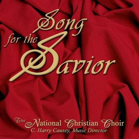 Song for the Savior • The National Christian Choir