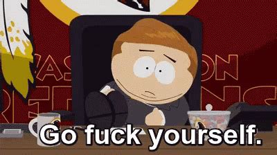Go Fuck Yourself South Park Eric Cartman Go Fuck Yourself Discover Share GIFs