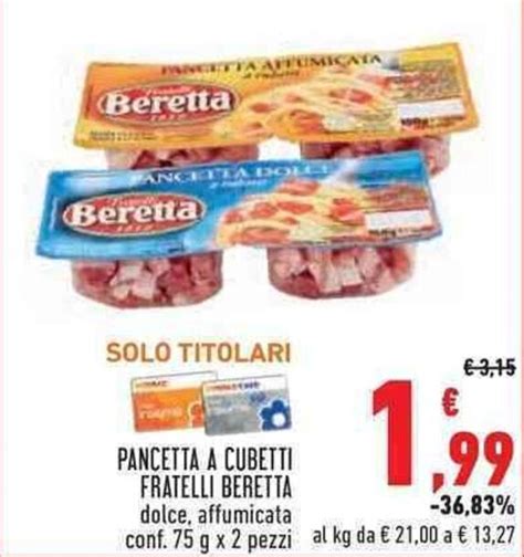 Offerta Beretta Pancetta A Cubetti Fratelli G X Pezzi Nel