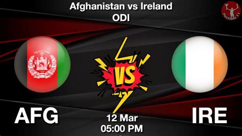 AFG Vs IRE Dream11 Team Prediction Fantasy Cricket Tips 12 Mar 2024