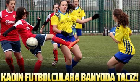 İspanya Kadın Futbolunda Skandal Gizli Fotoğrafçılar Soyundurma