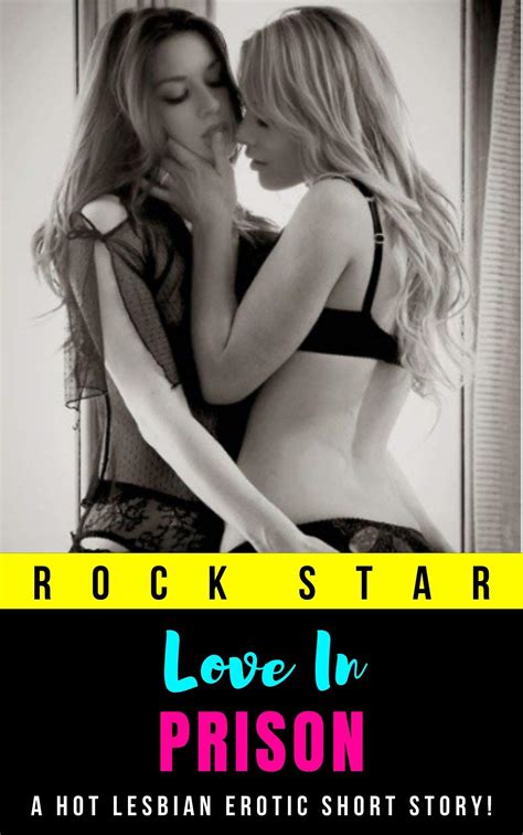 Love In Prison: A Hot Lesbian Erotic Short Story! by Rock Star | Goodreads