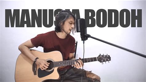 Manusia Bodoh Ada Band Cover By Zaid YouTube