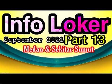 Info Loker September Part Medan Sekitar Sumut Youtube