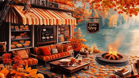 Cozy Fall Coffee Shop Ambience Warm Jazz Music For Relaxing Study