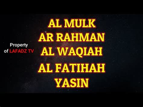 AYAT AL FATIHAH SURAH AL MULK SURAT AL WAQIAH AR RAHMAN YASSIN