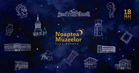 Noaptea Muzeelor N Cluj Napoca O Noapte Plin De Descoperiri