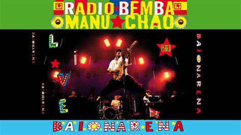 Manu Chao Radio Bemba Live Baïonarena Official Audio Youtube