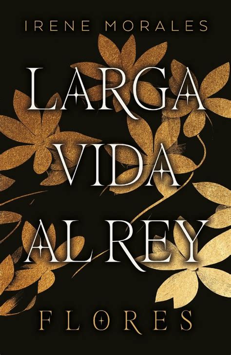 Larga Vida Al Rey Vol Flores Ebook Irene Morales