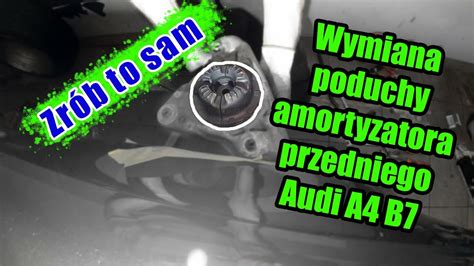 Wymiana poduszki amortyzatora przedniego Audi A4 B7 Zrób to sam