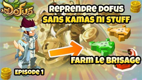 DOFUS NOUVELLE AVENTURE FARM KAMAS Commencer Le Brisage Sans Kamas