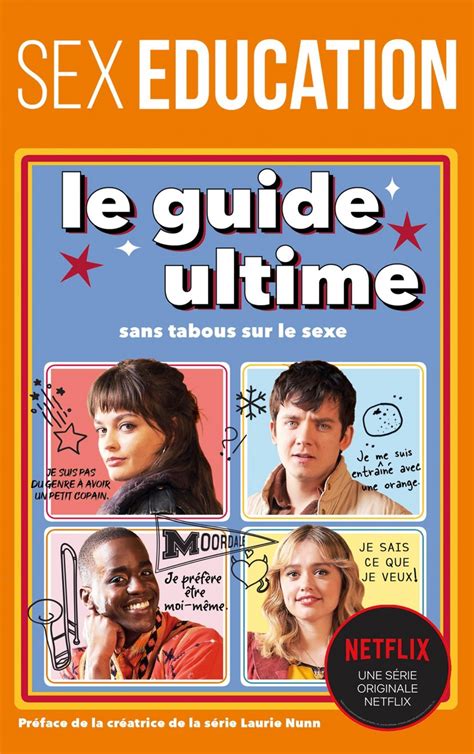 SEX EDUCATION LE GUIDE ULTIME SANS TABOUS SUR LE SEXE