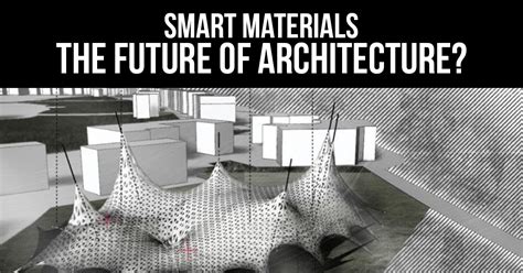 Smart Materials The Future Of Architecture Rtf