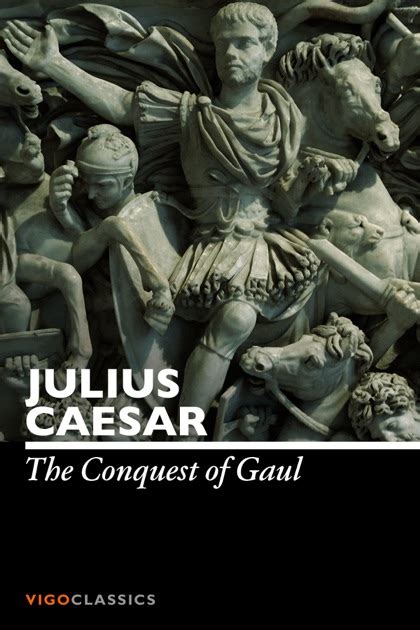 The Conquest Of Gaul By Julius Caesar On Apple Books