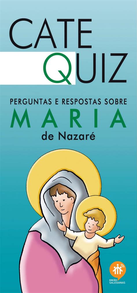 Catequiz Perguntas E Respostas Sobre Maria De Nazar By Salesianos