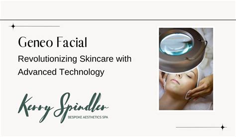 Geneo Facial Revolutionizing Skincare With Advanced Technology