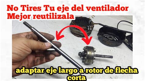 cómo cambiar y adaptar EJE corto a ventilador YouTube