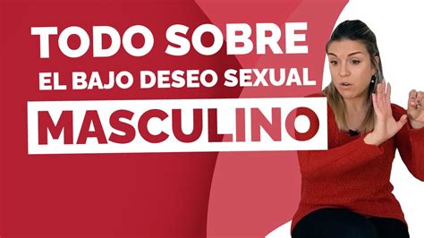 Falta De Deseo Sexual En El Hombre 🥀 Causas Y Soluciones Del Bajo