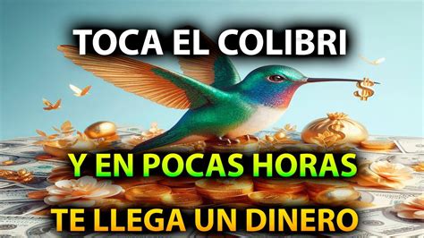 Toca El Colibr Y En Minutos Te Llaman Para Darte Dinero Hoy Es Tu