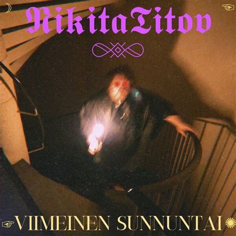 Viimeinen Sunnuntai By Nikita Titov Single Reviews Ratings Credits