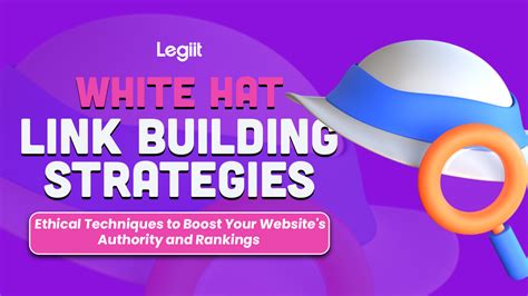 White Hat Link Building Strategies Ethical Techniques To Boost Your